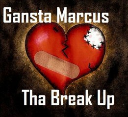 Gansta Marcus - Tha Break Up
