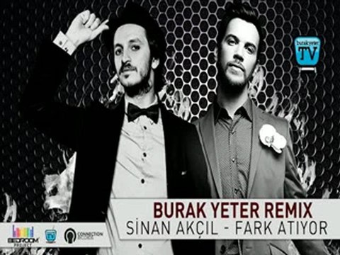 BURAK YETER TV - Sinan Akçıl - Fark Atıyor (Burak Yeter Remix)