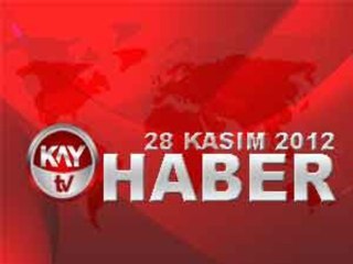 KAYTV ANA HABER BÜLTENİ 28 KASIM 2012