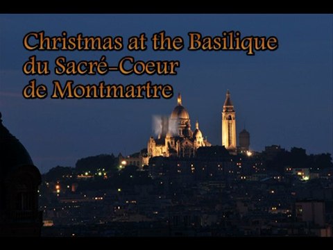 Christmas at the Basilique du Sacré-Coeur de Montmartre