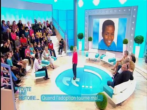 Quand l'adoption tourne mal. Emission Toute une histoire du 6 nov 2012 avec Tinan Leroy