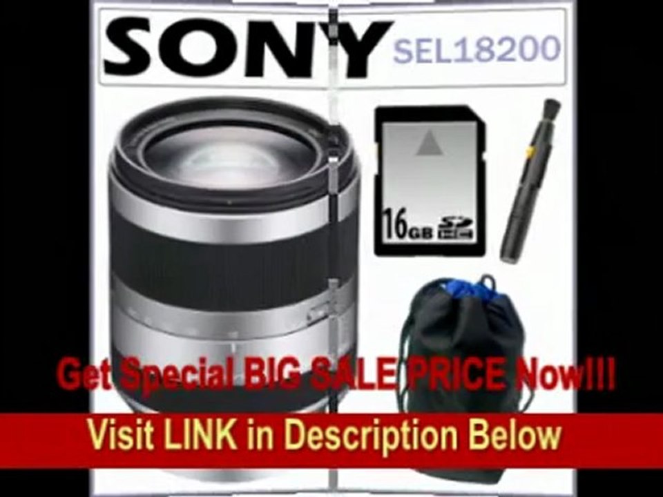 [SPECIAL DISCOUNT] Sony Alpha SEL18200 E-mount 18-200mm F3.5-6.3 OSS Lens for NEX Cameras + Accessory Kit