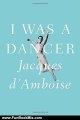 Fun Book Review: I Was a Dancer by Jacques D'Amboise