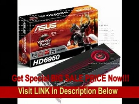 [FOR SALE] ASUS ATI Radeon HD6950 2GB DDR5 2DVI/HDMI/2x Mini DisplayPort PCI-Express Video Card EAH6950/2DI2S/2GD5