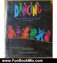 Fun Book Review: Dancing: The Pleasure, Power, and Art of Movement by Gerald Jonas