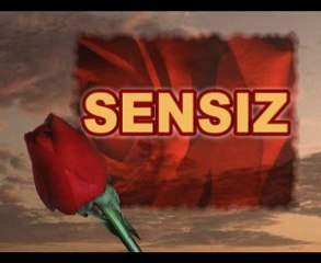 Cömlekci10(Müzik) SENSIZ
