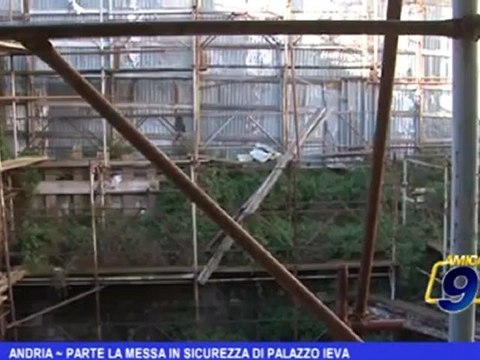 Andria | Parte la messa in sicurezza di Palazzo Ieva