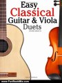 Fun Book Review: Easy Classical Guitar & Viola Duets: Featuring music of Beethoven, Bach, Handel, Pachelbel and other composers. In Standard Notation and Tablature. by Javier Marc