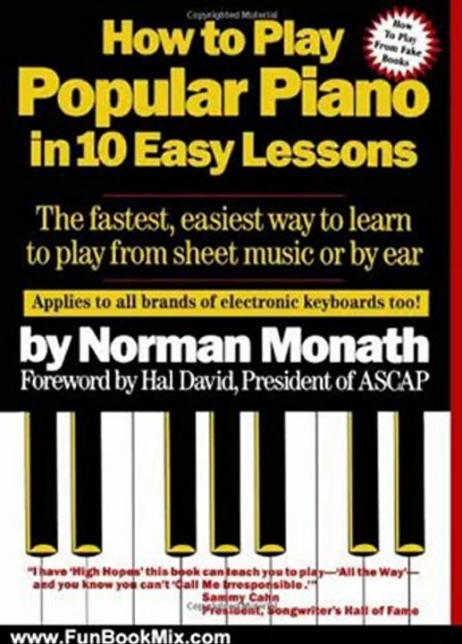 Fun Book Review: How to Play Popular Piano in 10 Easy Lessons: The Fastest, Easiest Way to Learn to Play from Sheet Music or by Ear by Norman Monath, Hal David