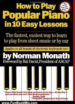 Fun Book Review: How to Play Popular Piano in 10 Easy Lessons: The Fastest, Easiest Way to Learn to Play from Sheet Music or by Ear by Norman Monath, Hal David