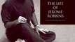 Fun Book Review: Dance with Demons: The Life of Jerome Robbins: The Life of Jerome Robbins by Greg Lawrence