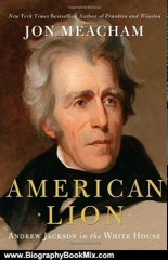 Biography Book Review: American Lion: Andrew Jackson in the White House by Jon Meacham