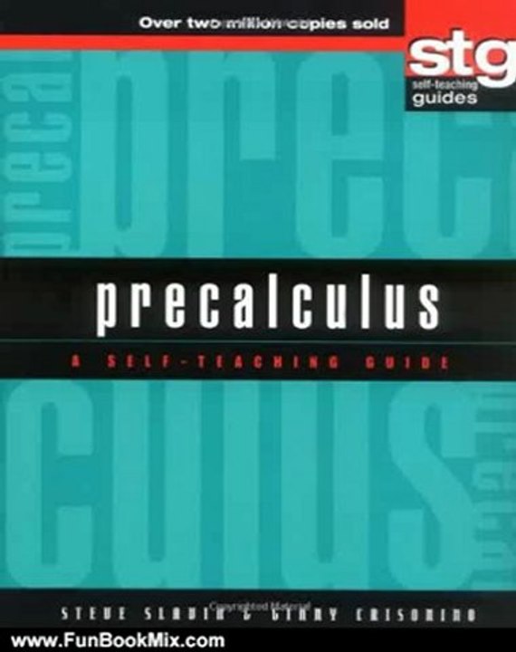 Fun Book Review: Precalculus: A Self-Teaching Guide (Wiley Self-Teaching Guides) by Steve Slavin, Ginny Crisonino