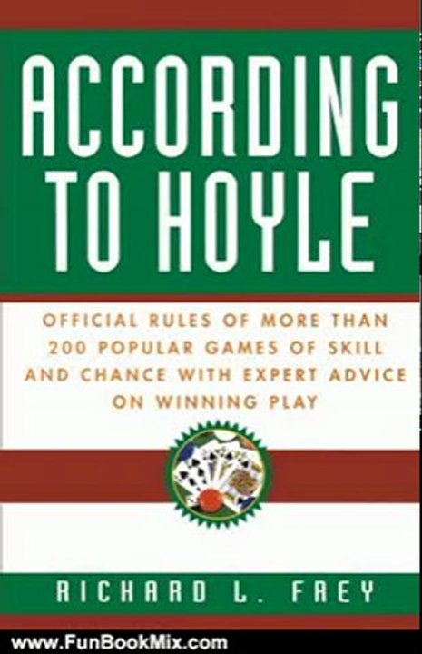 Fun Book Review: According to Hoyle: Official Rules of More Than 200 Popular Games of Skill and Chance With Expert Advice on Winning Play by Richard L. Frey
