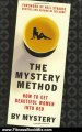 Fitness Book Review: The Mystery Method: How to Get Beautiful Women Into Bed by Mystery, Chris Odom, Neil Strauss