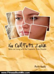 Fitness Book Review: No Comfort Zone: Notes on Living with Post Traumatic Stress Disorder by Marla Handy