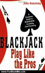 Fun Book Review: Blackjack: Play Like The Pros by John Bukofsky