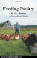 Crafts Book Review: Feeding Poultry: The Classic Guide to Poultry Nutrition for Chickens, Turkeys, Ducks, Geese, Gamebirds, and Pigeons by G F Heuser