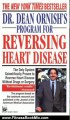 Fitness Book Review: Dr. Dean Ornish's Program for Reversing Heart Disease: The Only System Scientifically Proven to Reverse Heart Disease Without Drugs or Surgery by Dean Ornish
