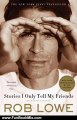 Fun Book Review: Stories I Only Tell My Friends: An Autobiography by Rob Lowe
