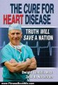 Fitness Book Review: The Cure for Heart Disease: Truth Will Save a Nation by Dwight Lundell, Todd Nordstrom, Sarah Loukota