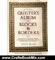 Crafts Book Review: The Quilter's Album of Blocks and Borders: More than 750 Geometric Designs Illustrated and Categorized for Easy Identification and Drafting by Jinny Beyer