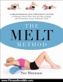 Fitness Book Review: The MELT Method: A Breakthrough Self-Treatment System to Eliminate Chronic Pain, Erase the Signs of Aging, and Feel Fantastic in Just 10 Minutes a Day! by Sue Hitzmann