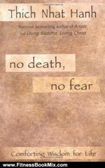 Fitness Book Review: No Death, No Fear: Comforting Wisdom for Life by Thich Nhat Hanh