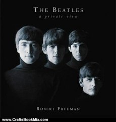 Crafts Book Review: The Beatles: A Private View by Robert Freeman