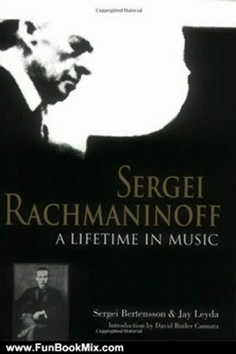 Fun Book Review: Sergei Rachmaninoff: A Lifetime in Music (Russian Music Studies) by Sergei Bertensson, Jay Leyda