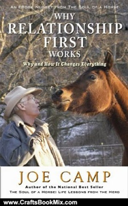 Crafts Book Review: WHY RELATIONSHIP FIRST WORKS - Why and How It Changes Everything (eBook Nuggets from The Soul of a Horse) by Joe Camp, Kathleen Camp