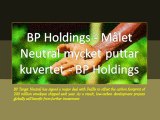 BP Holdings - Målet Neutral mycket puttar kuvertet - BP Holdings