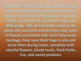 There’s not a celebration that the traditional, succulent hog roast can’t excite