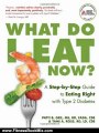 Fitness Book Review: What Do I Eat Now?: A Step-by-Step Guide to Eating Right with Type 2 Diabetes by M.S. Patti Geil, R.D. Tami A. Ross R.D.