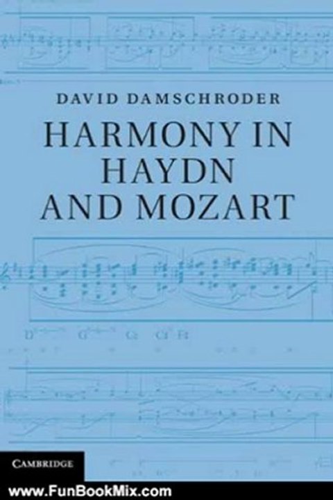 Fun Book Review: Harmony in Haydn and Mozart by David Damschroder