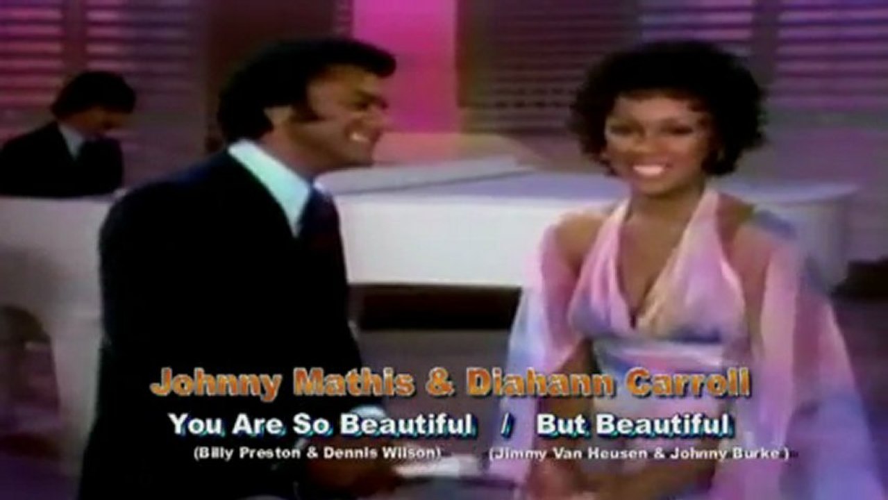 Johnny Mathis & Diahann Carroll - You Are So Beautiful-But Beautiful