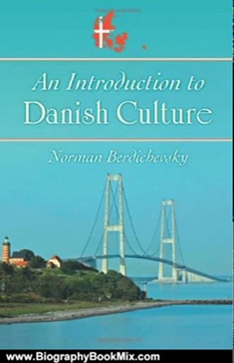 Biography Book Review: An Introduction to Danish Culture by Norman Berdichevsky