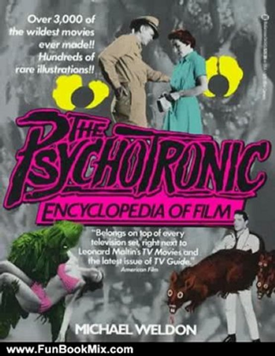 Fun Book Review: Psychotronic Encyclopedia of Film by MICHAEL WELDON