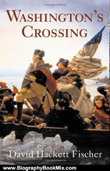 Biography Book Review: Washington's Crossing (Pivotal Moments in American History (Oxford)) by David Hackett Fischer