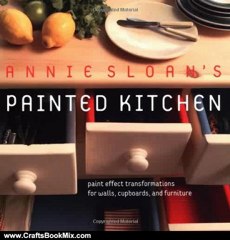 Crafts Book Review: Annie Sloan's Painted Kitchen: Paint Effect Transformations for Walls, Cupboards, and Furniture by Annie Sloan