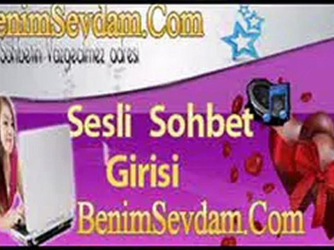Benim Sevdam, WwW.BeNiMSeVDaM.CoM, SesLi Sohbetin Tek Adresi,