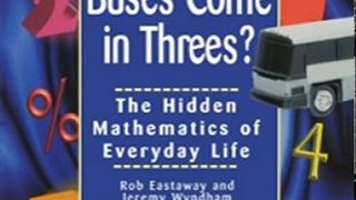 Fun Book Review: Why Do Buses Come in Threes? The Hidden Mathematics of Everyday Life by Rob Eastaway, Jeremy Wyndham, Tim Rice