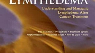 Fitness Book Review: Lymphedema: Understanding and Managing Lymphedema After Cancer Treatment by American Cancer Society, Sam Donaldson