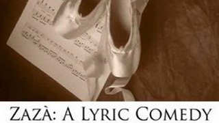 Fun Book Review: Zaz: A Lyric Comedy in Four Acts by Pierre Berton, Ruggiero Leoncavallo, Charles Simon