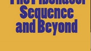 Fun Book Review: The Fibonacci Sequence and Beyond by Bruce R. Gilson