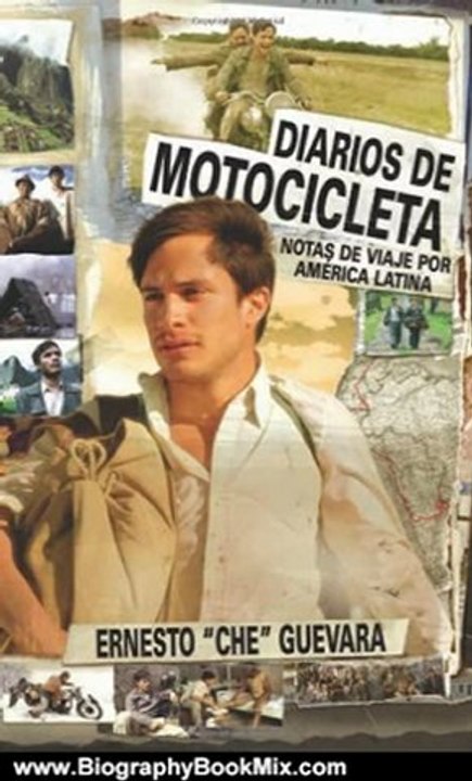 Biography Book Review: Diarios de Motocicleta: Notas de Viaje (Film Tie-in Edition) (Che Guevara Publishing Project / Ocean Sur) (Spanish Edition) by Ernesto Che Guevara