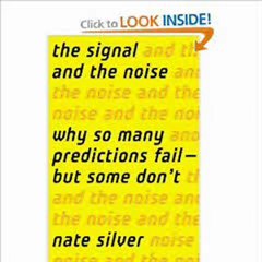 The Signal and the Noise: Why Most Predictions Fail but Some Don't [Hardcover] book under 200 pages