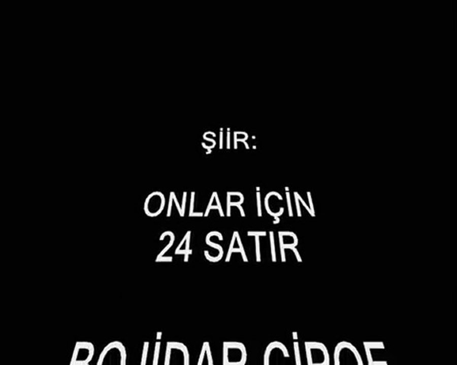 ŞİİR: ONLAR İÇİN 24 SATIR (BOJİDAR ÇİPOF)