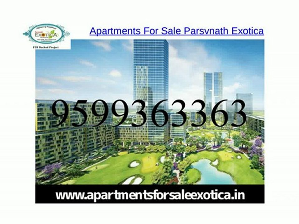 Apartments for Sale in Parsvnath Exotica Call:+91-9599363363 | +91-9599364364 | +91-9599365365