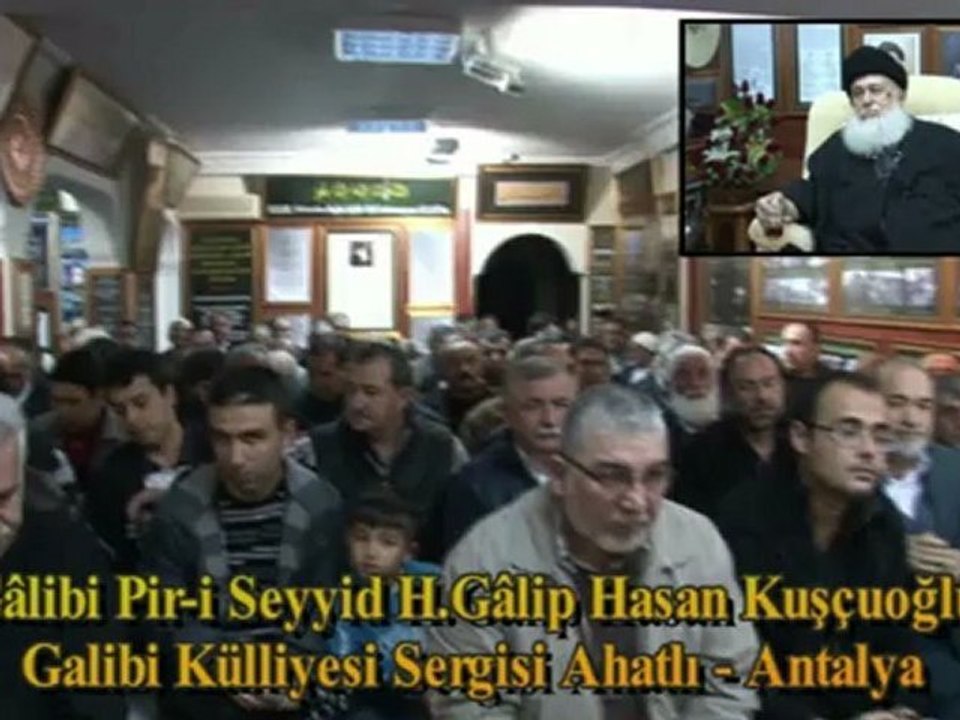 30 Kasım 2012 Gâlibi Piri Seyyid H.Gâlip Hasan Kuşçuoğlu Tasavvuf Sohbetleri